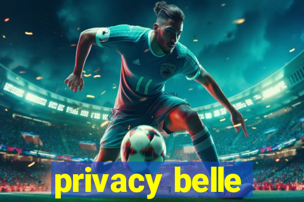 privacy belle